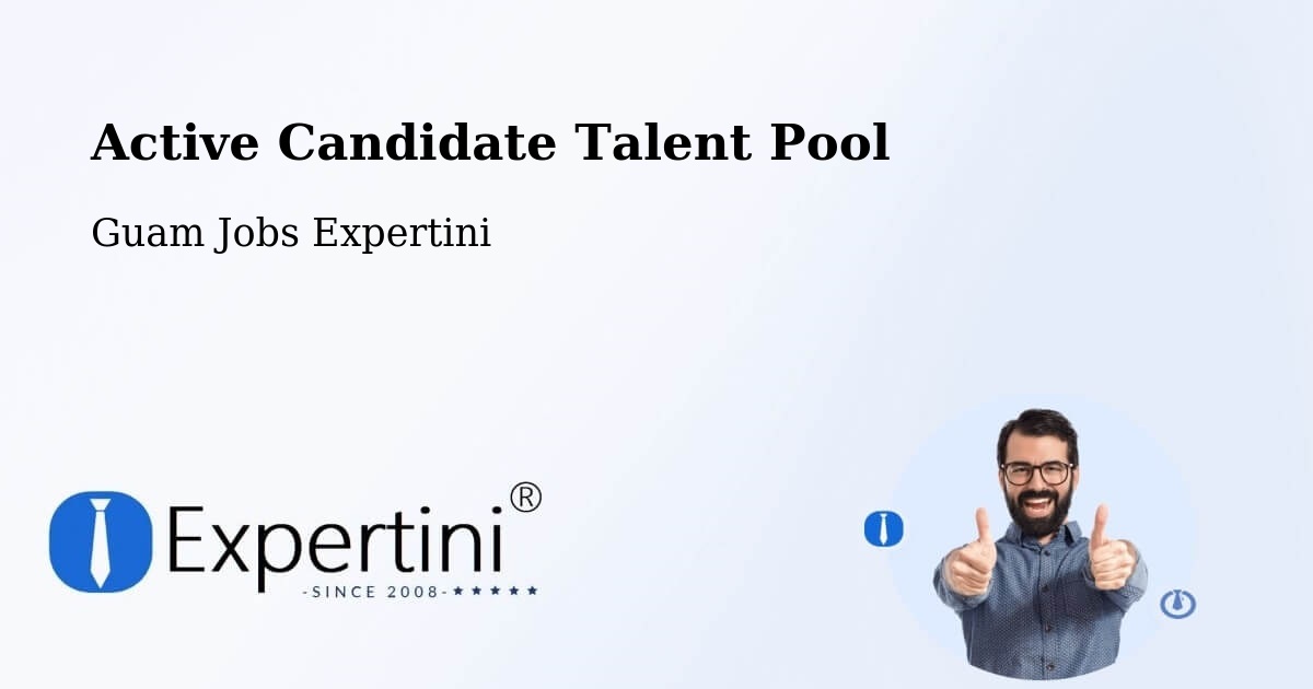 Active Candidate Talent Pool – Tamuning - Guam Jobs Expertini