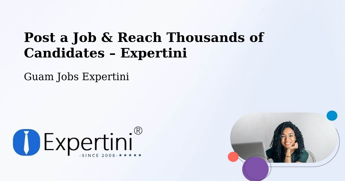 Post a Job in Tamuning – Hire the Right Talent - Tamuning, Guam Jobs Expertini