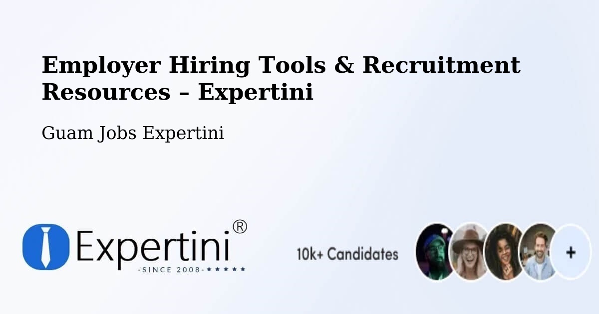 Employer Hiring Tools & Recruitment Resources – Tamuning - Tamuning, Guam Jobs Expertini