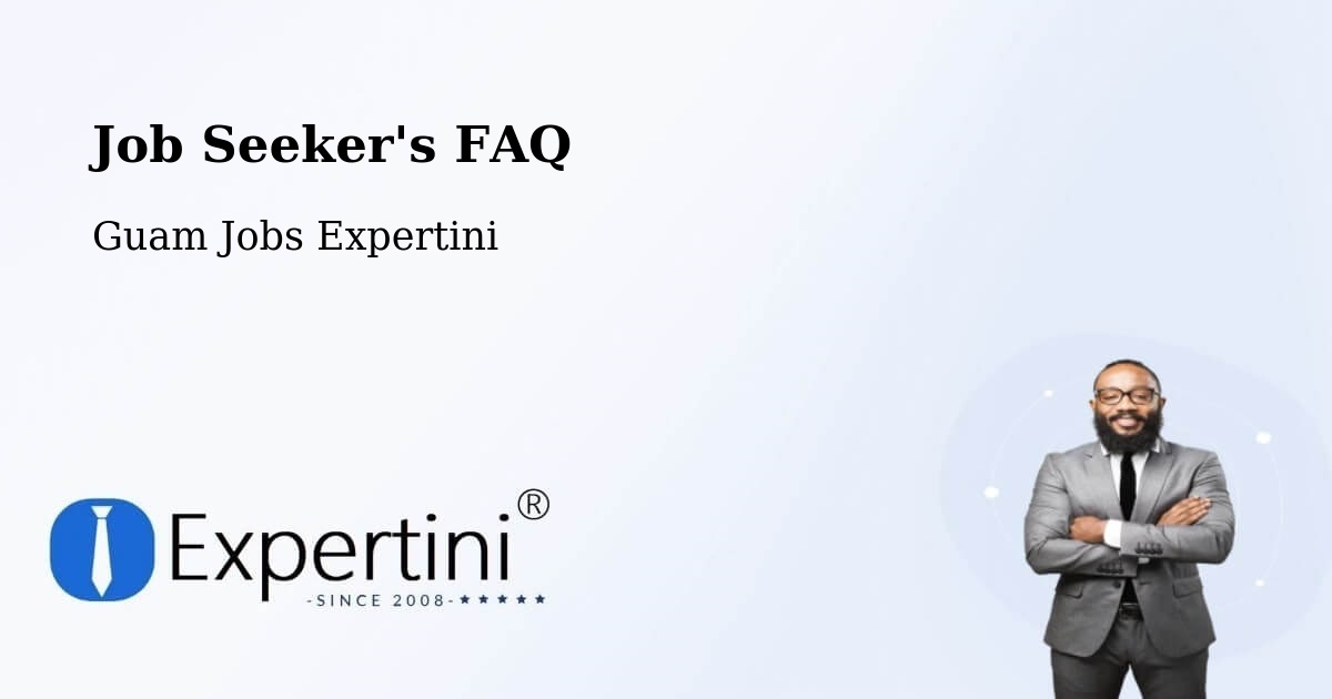 Job Seeker FAQ – Tamuning - Guam Jobs Expertini