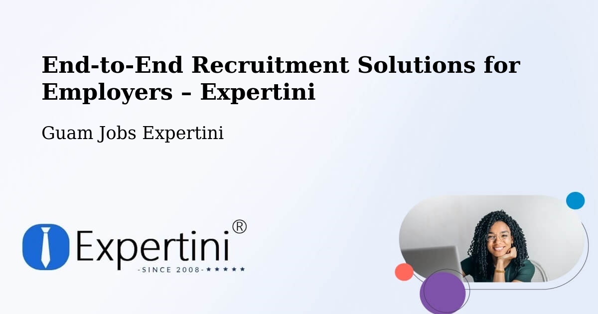 Recruitment Solutions for Employers – Tamuning - Tamuning, Guam Jobs Expertini